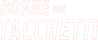 DST • Donne Sui Tacchetti